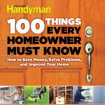 خرید و دانلود نسخه کامل کتاب 100 Things Every Homeowner Must Know: How to Save Money, Solve Problems and Improve Your Home