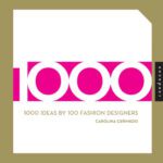 خرید و دانلود نسخه کامل کتاب 1000 Ideas by 100 Fashion Designers