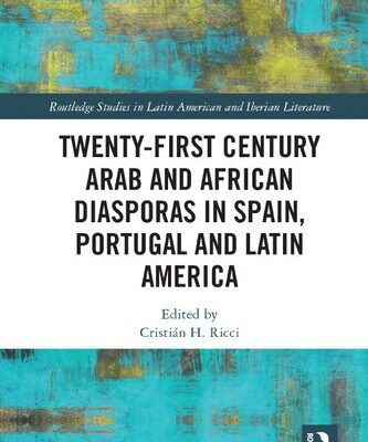 خرید و دانلود نسخه کامل کتاب 21st century Arab and African diasporas in Spain, Portugal and Latin America