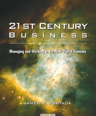 خرید و دانلود نسخه کامل کتاب 21st Century Business: Managing and Working in the New Digital Economy