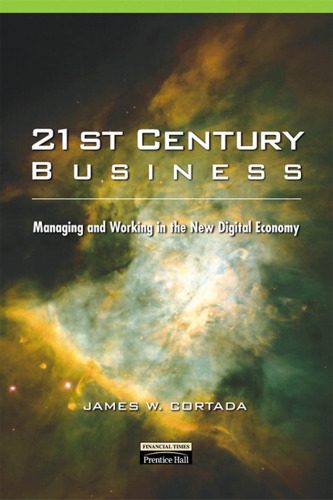 خرید و دانلود نسخه کامل کتاب 21st Century Business: Managing and Working in the New Digital Economy_68dd5d1f0d894.jpeg خرید و دانلود نسخه کامل کتاب 21st Century Business: Managing and Working in the New Digital Economy
