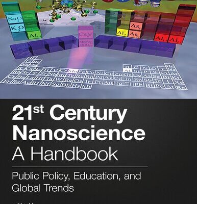 خرید و دانلود نسخه کامل کتاب 21st Century Nanoscience – A Handbook (Volume 10) : Public Policy, Education, and Global Trends