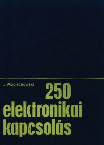 خرید و دانلود نسخه کامل کتاب 250 elektronikai kapcsolás_68ff557d86108.jpeg خرید و دانلود نسخه کامل کتاب 250 elektronikai kapcsolás