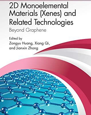 خرید و دانلود نسخه کامل کتاب 2D Monoelemental Materials (Xenes) and Related Technologies: Beyond Graphene