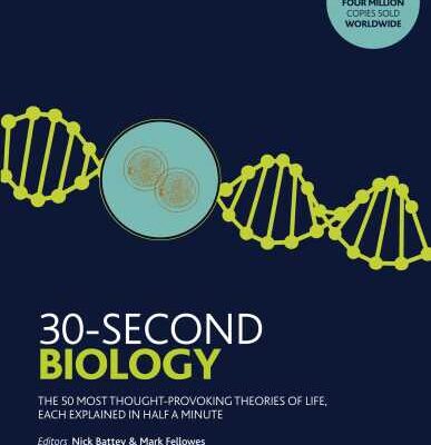 خرید و دانلود نسخه کامل کتاب 30-Second Biology: The 50 Most Thought-provoking Theories of Life, Each Explained in Half a Minute