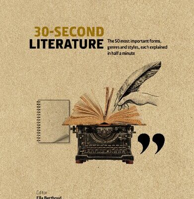 خرید و دانلود نسخه کامل کتاب 30-Second Literature: The 50 most important forms, genres and styles, each explained in half a minute