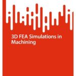 خرید و دانلود نسخه کامل کتاب 3D FEA Simulations in Machining