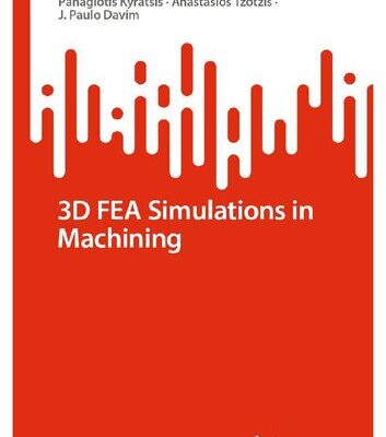 خرید و دانلود نسخه کامل کتاب 3D FEA Simulations in Machining