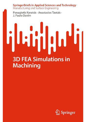 خرید و دانلود نسخه کامل کتاب 3D FEA Simulations in Machining_68f2fc8c63812.jpeg خرید و دانلود نسخه کامل کتاب 3D FEA Simulations in Machining