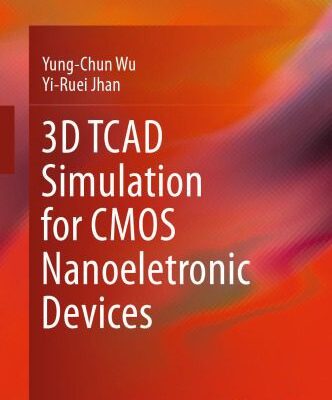 خرید و دانلود نسخه کامل کتاب 3D TCAD Simulation for CMOS Nanoeletronic Devices