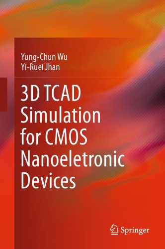 خرید و دانلود نسخه کامل کتاب 3D TCAD Simulation for CMOS Nanoeletronic Devices_68ff6ba420083.jpeg خرید و دانلود نسخه کامل کتاب 3D TCAD Simulation for CMOS Nanoeletronic Devices
