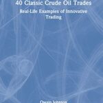 خرید و دانلود نسخه کامل کتاب 40 Classic Crude Oil Trades