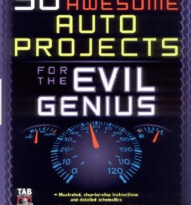 خرید و دانلود نسخه کامل کتاب 50 Awesome Auto Projects For The Evil Genius