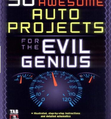 خرید و دانلود نسخه کامل کتاب 50 Awesome Auto Projects for the Evil Genius