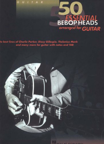 خرید و دانلود نسخه کامل کتاب 50 Essential Bebop Heads Arranged For Guitar_68dfc43a750dd.jpeg خرید و دانلود نسخه کامل کتاب 50 Essential Bebop Heads Arranged For Guitar
