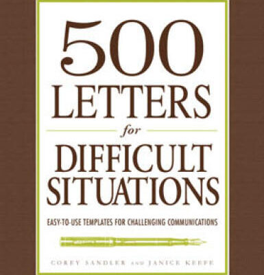 خرید و دانلود نسخه کامل کتاب 500 Letters for Difficult Situations. Easy-To-Use Templates for Challenging Communications