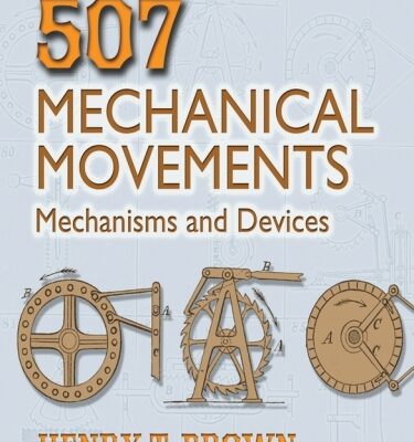 خرید و دانلود نسخه کامل کتاب 507 Mechanical Movements. Mechanisms and Devices