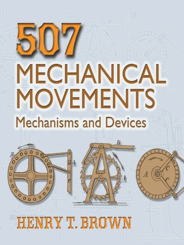 خرید و دانلود نسخه کامل کتاب 507 Mechanical Movements. Mechanisms and Devices_68f3453785fc1.jpeg خرید و دانلود نسخه کامل کتاب 507 Mechanical Movements. Mechanisms and Devices