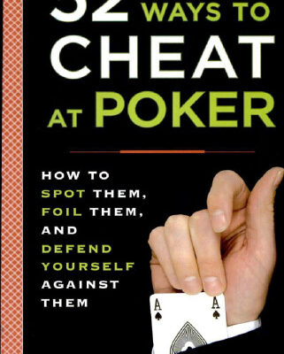 خرید و دانلود نسخه کامل کتاب 52 Ways to Cheat at Poker: How to Spot Them, Foil Them, and Defend Yourself Against Them