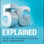 خرید و دانلود نسخه کامل کتاب 5G Explained: Security and Deployment of Advanced Mobile Communications