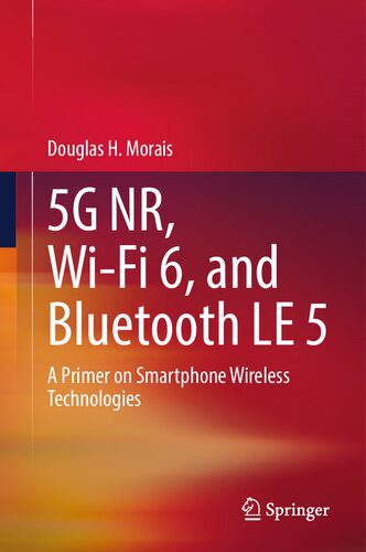 خرید و دانلود نسخه کامل کتاب 5G NR, Wi-Fi 6, and Bluetooth LE 5: A Primer on Smartphone Wireless Technologies_68f703493f075.jpeg خرید و دانلود نسخه کامل کتاب 5G NR, Wi-Fi 6, and Bluetooth LE 5: A Primer on Smartphone Wireless Technologies