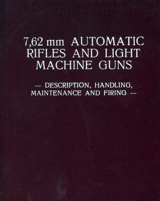 خرید و دانلود نسخه کامل کتاب 7.62mm Automatic Rifles and Light Machine Guns: Description, Handling, Maintenance, and Firing