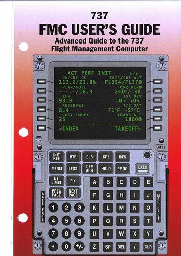 خرید و دانلود نسخه کامل کتاب 737 FMC User’s Guide: Advanced Guide to the 737 Flight Management Computer_68eeaa5460dd6.jpeg خرید و دانلود نسخه کامل کتاب 737 FMC User’s Guide: Advanced Guide to the 737 Flight Management Computer
