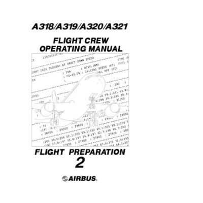 خرید و دانلود نسخه کامل کتاب A-318/A-319/A-320/A-321 Flight Crew Operating Manual. Vol. 2. Flight Preparation