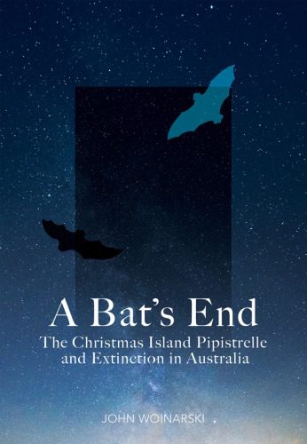 خرید و دانلود نسخه کامل کتاب A Bat’s End: The Christmas Island Pipistrelle and Extinction in Australia_68e1d0fce14e7.jpeg خرید و دانلود نسخه کامل کتاب A Bat’s End: The Christmas Island Pipistrelle and Extinction in Australia