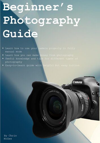 خرید و دانلود نسخه کامل کتاب A Beginner’s Guide To Photography_68e0503b6554f.jpeg خرید و دانلود نسخه کامل کتاب A Beginner’s Guide To Photography