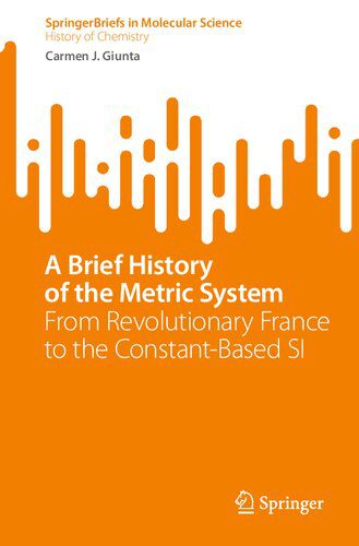 خرید و دانلود نسخه کامل کتاب A Brief History of the Metric System: From Revolutionary France to the Constant-Based SI_68f45cd9e086a.jpeg خرید و دانلود نسخه کامل کتاب A Brief History of the Metric System: From Revolutionary France to the Constant-Based SI