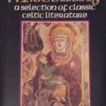 خرید و دانلود نسخه کامل کتاب A Celtic Miscellany: A Selection of Classic Celtic Literature
