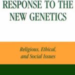 خرید و دانلود نسخه کامل کتاب A Christian Response to the New Genetics: Religious, Ethical, and Social Issues