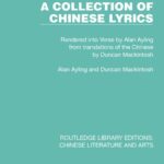 خرید و دانلود نسخه کامل کتاب A Collection of Chinese Lyrics: Rendered into Verse by Alan Ayling from translations of the Chinese by Duncan Mackintosh