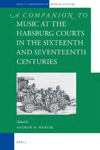 خرید و دانلود نسخه کامل کتاب A Companion to Music at the Habsburg Courts in the Sixteenth and Seventeenth Centuries_68dd909cdcb44.jpeg خرید و دانلود نسخه کامل کتاب A Companion to Music at the Habsburg Courts in the Sixteenth and Seventeenth Centuries