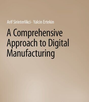 خرید و دانلود نسخه کامل کتاب A Comprehensive Approach to Digital Manufacturing