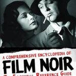 خرید و دانلود نسخه کامل کتاب A Comprehensive Encyclopedia of Film Noir: The Essential Reference Guide – Scanned Pdf with Ocr