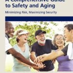 خرید و دانلود نسخه کامل کتاب A Comprehensive Guide to Safety and Aging: Minimizing Risk, Maximizing Security