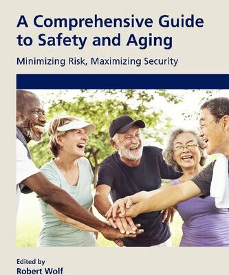 خرید و دانلود نسخه کامل کتاب A Comprehensive Guide to Safety and Aging: Minimizing Risk, Maximizing Security