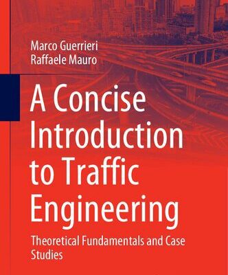 خرید و دانلود نسخه کامل کتاب A Concise Introduction to Traffic Engineering: Theoretical Fundamentals and Case Studies
