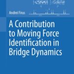 خرید و دانلود نسخه کامل کتاب A Contribution to Moving Force Identification in Bridge Dynamics