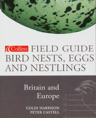 خرید و دانلود نسخه کامل کتاب A Field Guide to the Nests, Eggs and Nestlings of British and European Birds