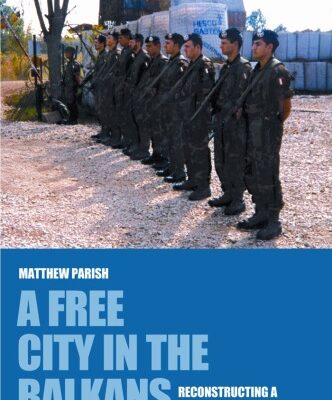 خرید و دانلود نسخه کامل کتاب A Free City in the Balkans: Reconstructing a Divided Society in Bosnia (International Library of War Studies)