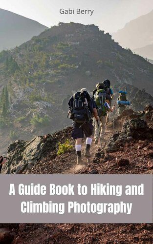 خرید و دانلود نسخه کامل کتاب A Guide Book to Hiking and Climbing Photography_68e040ab8cd13.jpeg خرید و دانلود نسخه کامل کتاب A Guide Book to Hiking and Climbing Photography