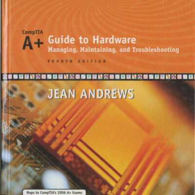 خرید و دانلود نسخه کامل کتاب A+ Guide to Hardware: Managing, Maintaining and Troubleshooting, Fourth Edition