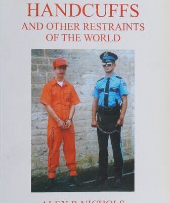 خرید و دانلود نسخه کامل کتاب A Guidebook to Handcuffs and Other Restraints of the World