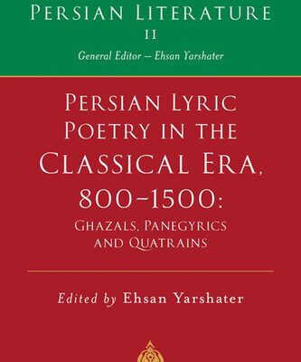 خرید و دانلود نسخه کامل کتاب A History of Persian Literature Vol. II: Persian Lyric Poetry in the Classical Era, 800-1500: Ghazals, Panegyrics and Quatrains