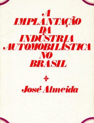 خرید و دانلود نسخه کامل کتاب A Implantação da Indústria Automobilística no Brasil