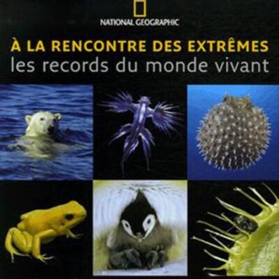 خرید و دانلود نسخه کامل کتاب À la rencontre des extrêmes. Les records du monde vivant