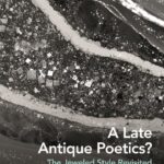 خرید و دانلود نسخه کامل کتاب A Late Antique Poetics?: The Jeweled Style Revisited